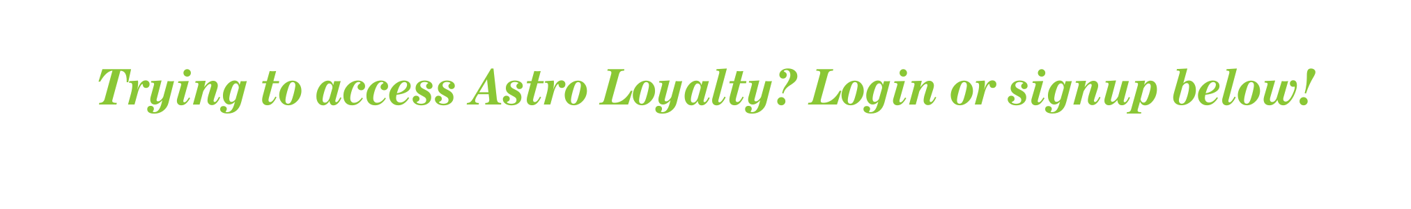  Access Astro Loyalty?