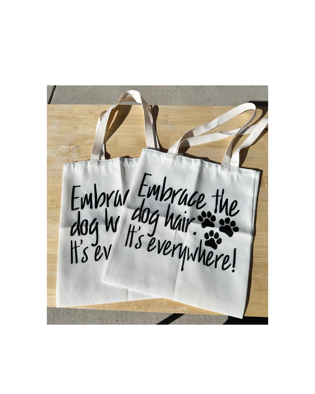 Reusable Bag -  "Embrace the Dog Hair"