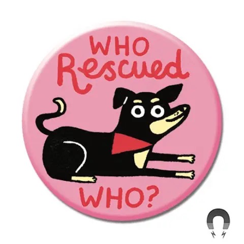 Badge Bomb- Who Rescued Who Big Magnet