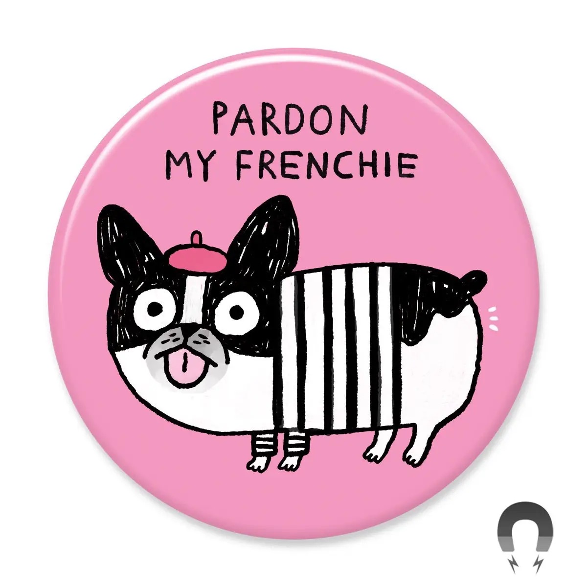 Badge Bomb- Pardon My Frenchie Big Magnet