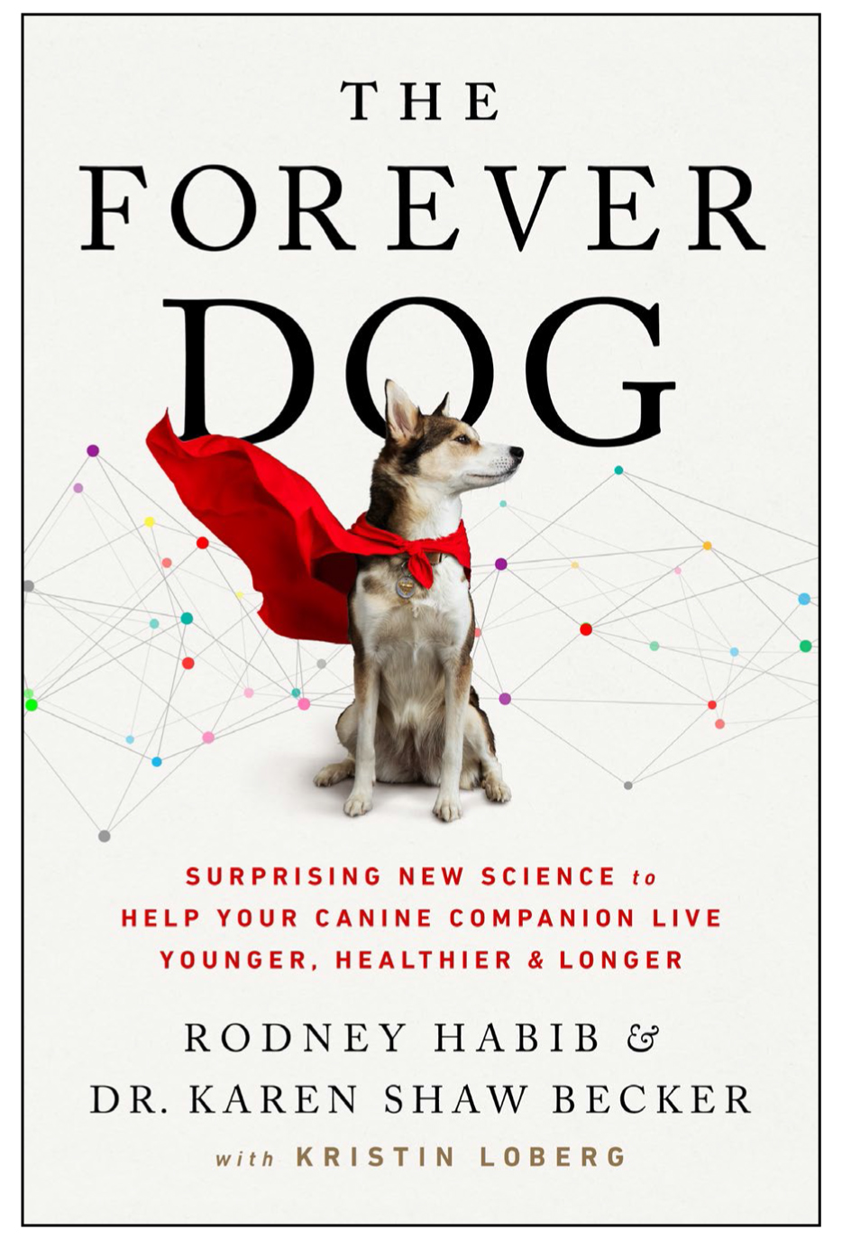 HarperCollins "The Forever Dog" A Guide by Rodney Habib & Dr. Karen Shaw Becker