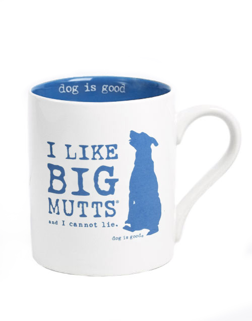 Dog is Good I Like Big Mutts Mug