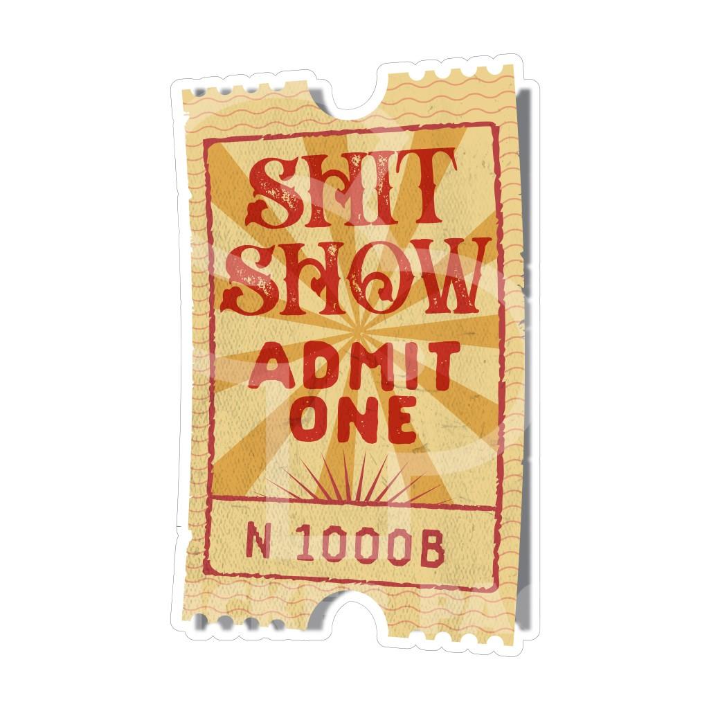 Sticker Pack Shit Show Admission Sticker