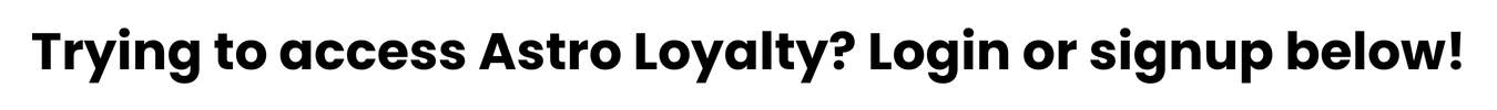  Access Astro Loyalty?